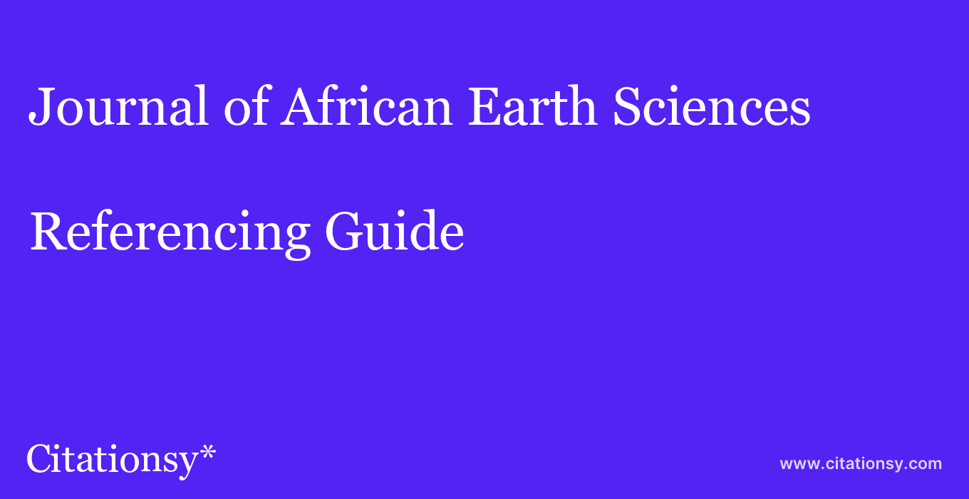 cite Journal of African Earth Sciences  — Referencing Guide
